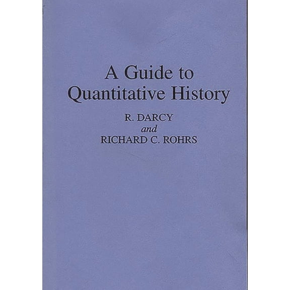 A Guide to Quantitative History, (Paperback)