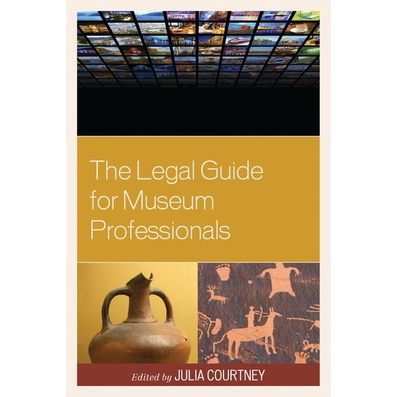 The Legal Guide for Museum Professionals, (Paperback)