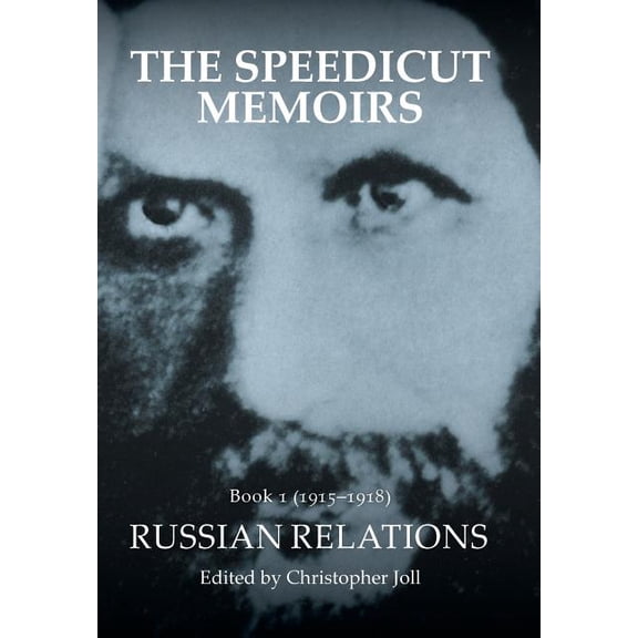 The Speedicut Memoirs: Book 1 (1915-1918): Russian Relations (Hardcover) by Christopher Joll