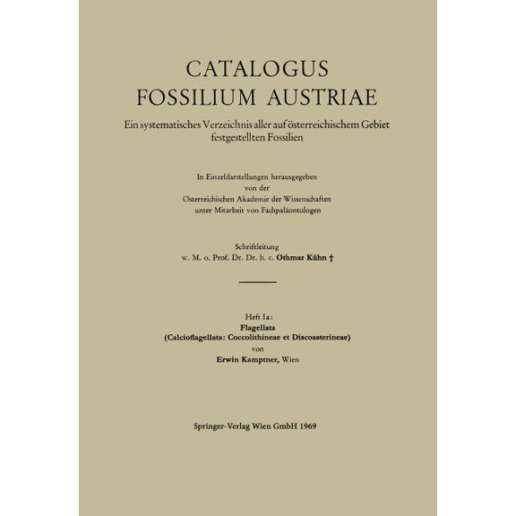 Catalogus Fossilium Austriae Flagellata: (Calcioflagellata: Coccolithineae Et Discoasterineae), Book 1, (Paperback)