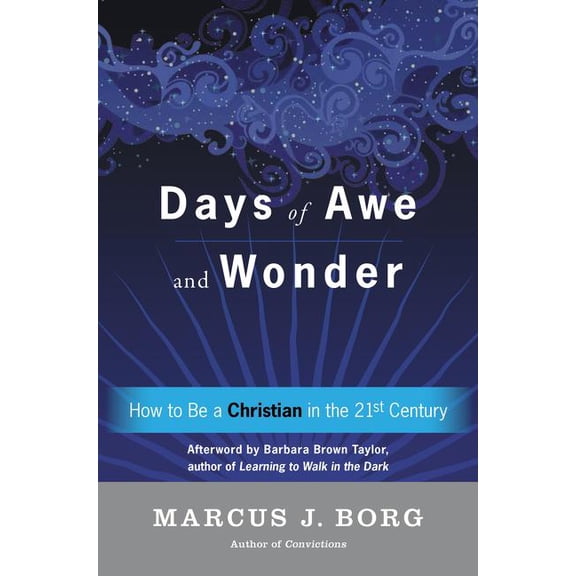 Days of Awe and Wonder: How to Be a Christian in the Twenty-First Century, (Paperback)