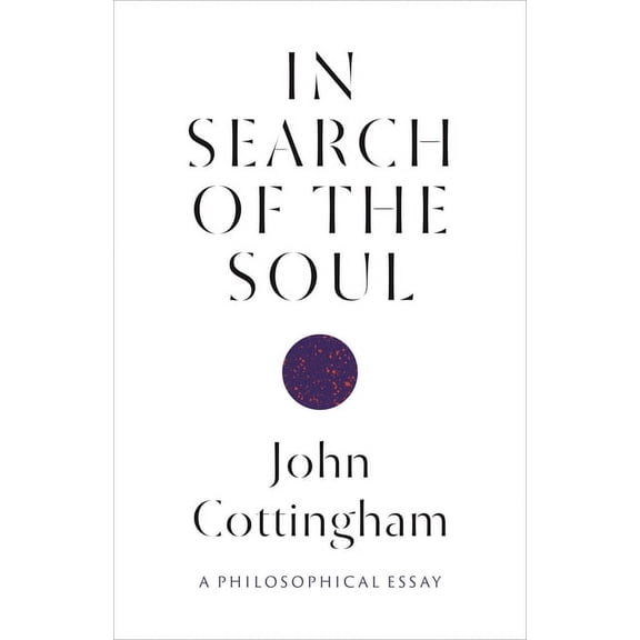 In Search of the Soul: A Philosophical Essay, (Hardcover)