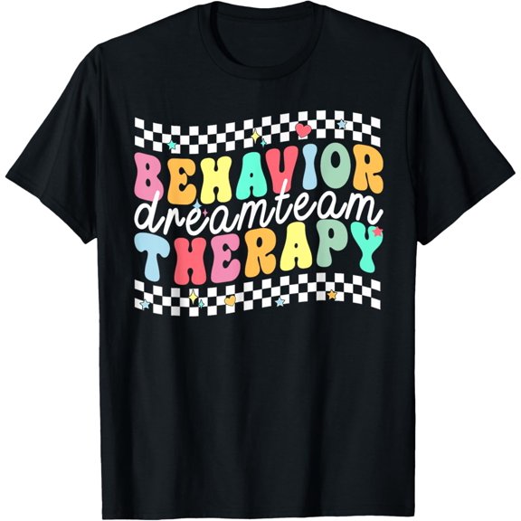 Behavior Therapy Dream Team Specialist Behavior Teacher T-ShirtMen and women can wear, black T-shirts, gifts. Age: M,L，XL 2XL, 3XL, 32XL