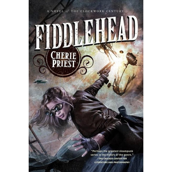 Clockwork Century Fiddlehead: A Novel of the Clockwork Century, Book 5, (Paperback)