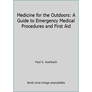Angle View: Medicine for the Outdoors: A Guide to Emergency Medical Procedures and First Aid [Paperback - Used]