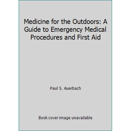 Medicine for the Outdoors : A Guide to Emergency Medical Procedures and First Aid, Used [Paperback]