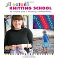 thumbnail image 1 of Pre-Owned Jil Eaton's Knitting School: The Complete Guide to Becoming a Confident Knitter (Paperback) 0307586472 9780307586476, 1 of 1