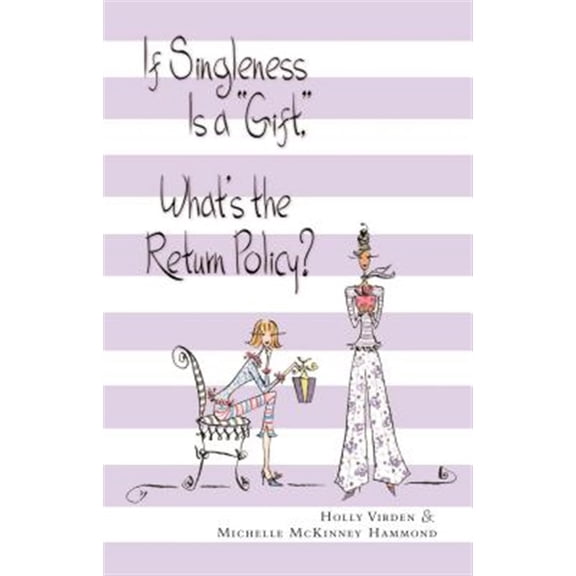 Pre-Owned If Singleness Is a Gift, What's the Return Policy? (Paperback) 0785263292 9780785263296