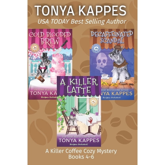 Tonya Kappes Books Cozy Mystery Collecti A Killer Coffee Mystery Series Books 4-6, (Paperback)