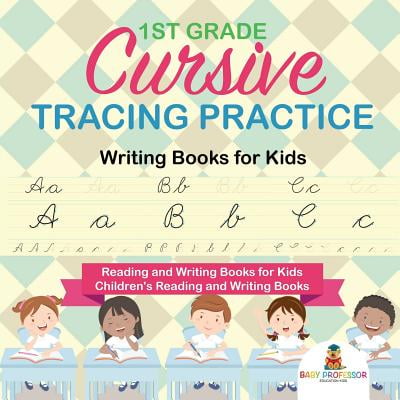- 1st Grade Cursive Tracing Practice - Writing Books for Kids - Reading and Writing Books for Kids - Children's Reading and Writing Books