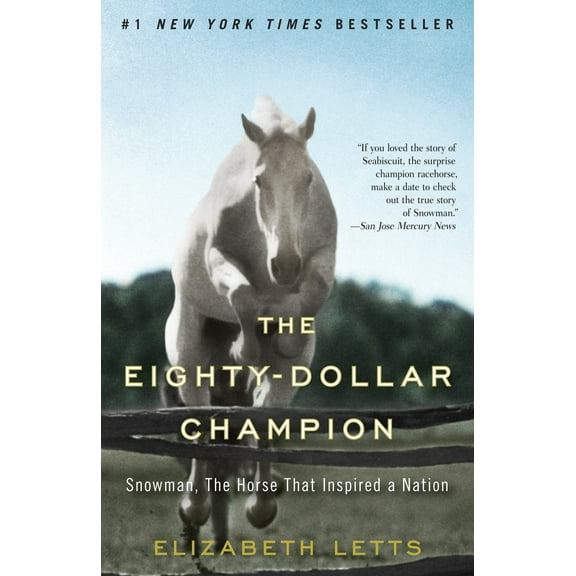 Pre-Owned The Eighty-Dollar Champion: Snowman, The Horse That Inspired a Nation (Paperback) 0345521099 9780345521095