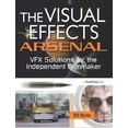 thumbnail image 1 of The Visual Effects Arsenal: Solutions Vfx pour le Cinéaste Indépendant [avec DVD ROM], 1 of 2