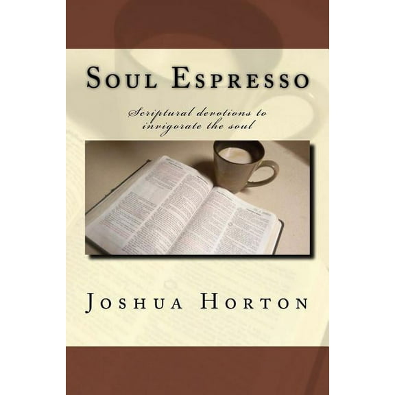 Soul Espresso : Scriptural Devotions to Invigorate the Soul