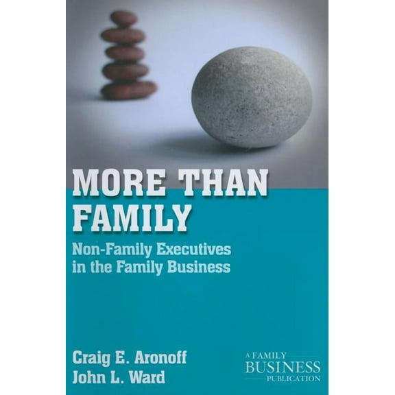 Family Business Publication More Than Family: Non-Family Executives in the Family Business, (Paperback)