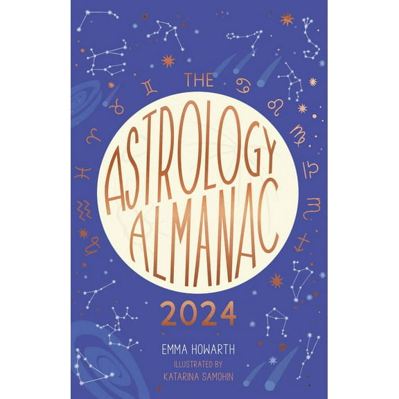 Astrology Almanac 2024: Your Holistic Annual Guide to the Planets and Stars, (Hardcover)