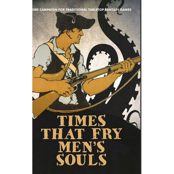 Times That Fry Men's Souls [Hardcover]: Weird Campaign for Traditional Tabletop Fantasy Games, (Hardcover)