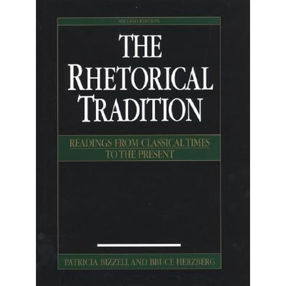 Pre-Owned The Rhetorical Tradition: Readings from Classical Times to the Present (Hardcover) 0312148399 9780312148393