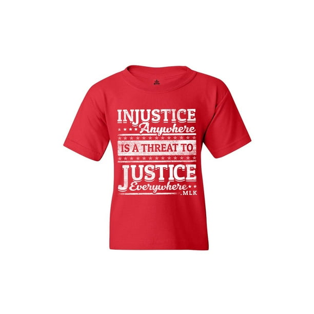 injustice anywhere is a threat to justice everywhere shirt