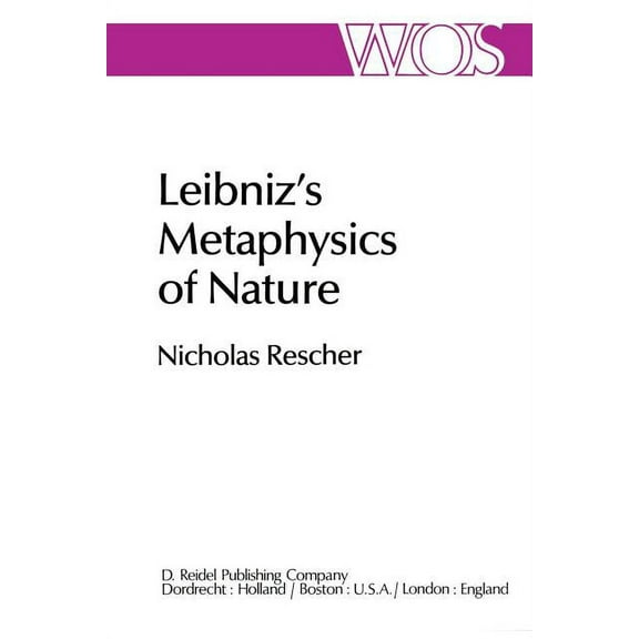 The Western Ontario Philosophy of Scienc Leibniz's Metaphysics of Nature: A Group of Essays, Book 18, (Paperback)