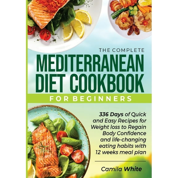 The Complete Mediterranean Diet Cookbook for Beginners, (Paperback)