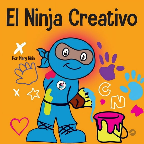 Ninja Life Hacks Spanish El Ninja Creativo: Un libro STEAM para niños sobre el desarrollo de la creatividad, Book 10, (Paperback)