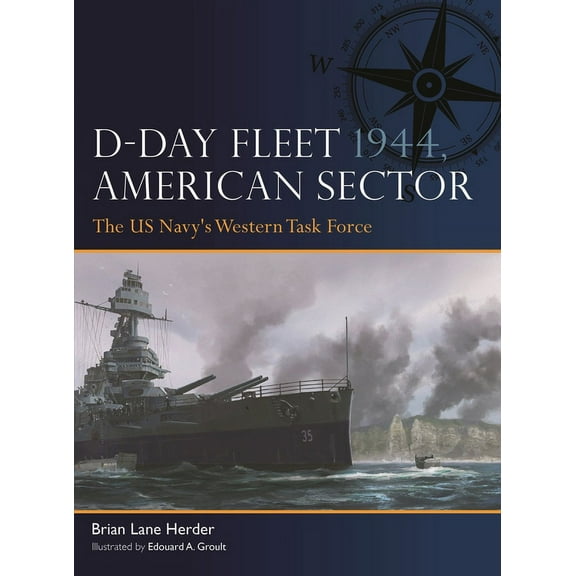 Fleet D-Day Fleet 1944, American Sector: The Us Navy's Western Task Force, Book 9, (Paperback)