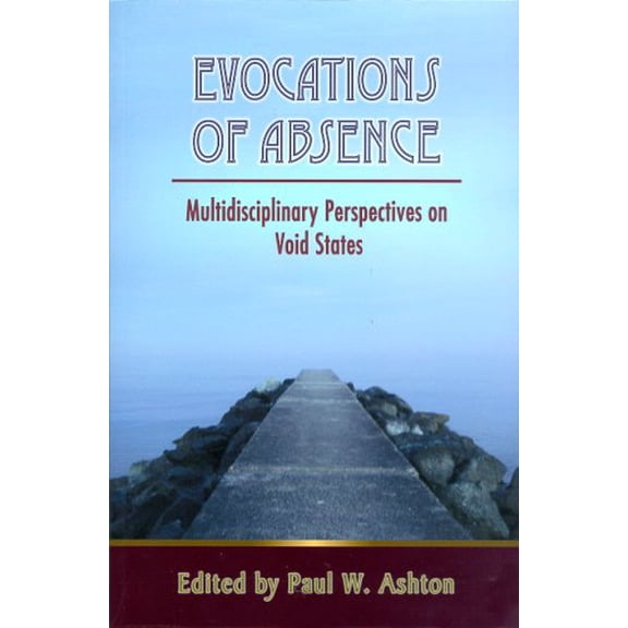 Pre-Owned Evocations of Absence: Multidisciplinary Perspectives on Void States (Paperback) 1882670752 9781882670758