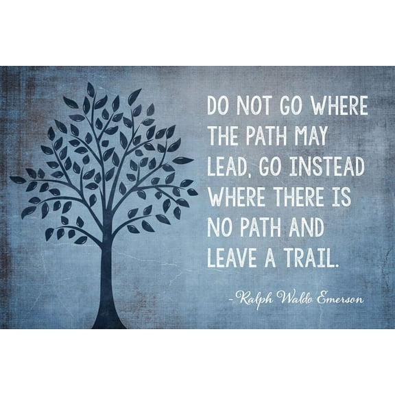 Do Not Go Where The Path May Lead (Ralph Waldo Emerson Quote) motivational classroom poster