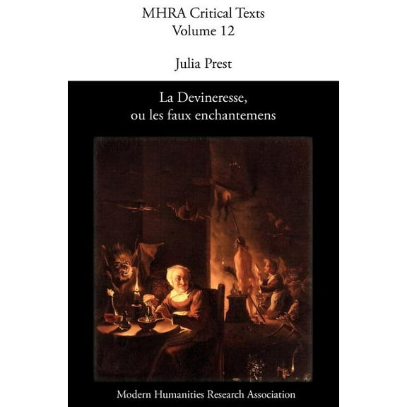 Mhra Critical Texts La Devineresse Ou Les Faux Enchantemens, Book 12, (Paperback)