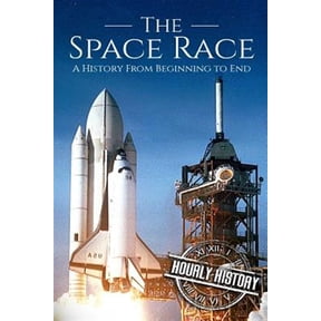 Pre-Owned The Space Race: A History From Beginning to End (Paperback) by Hourly History