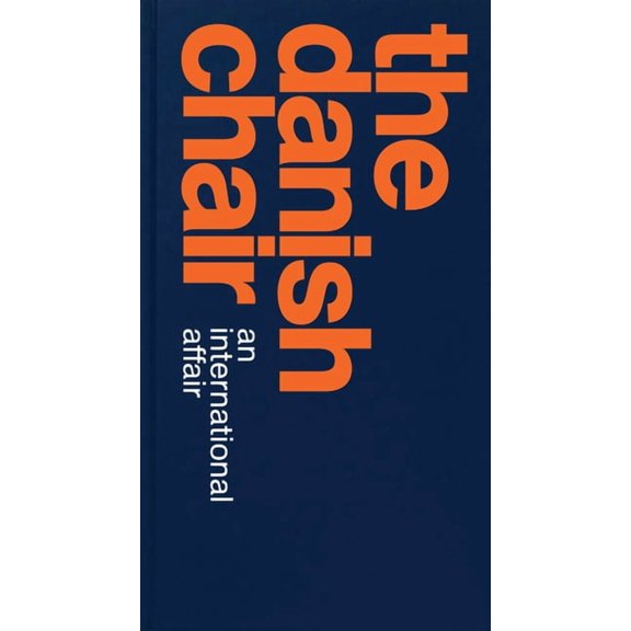 The Danish Chair: An International Affair, (Hardcover)