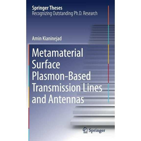 Springer Theses Metamaterial Surface Plasmon-Based Transmission Lines and Antennas, (Hardcover)