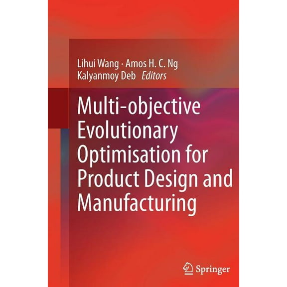 Multi-Objective Evolutionary Optimisation for Product Design and Manufacturing, (Paperback)