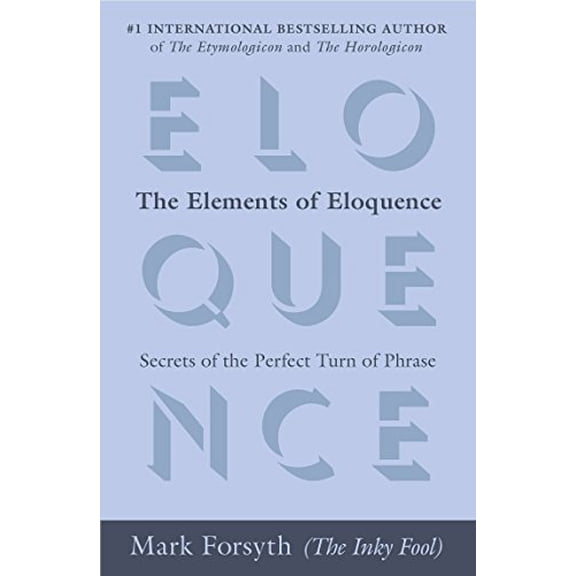 Pre-Owned The Elements of Eloquence: Secrets of the Perfect Turn of Phrase Paperback