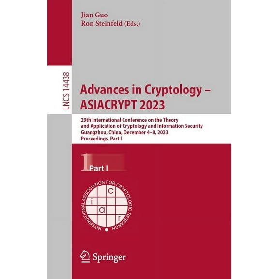 Lecture Notes in Computer Science Advances in Cryptology - Asiacrypt 2023: 29th International Conference on the Theory and Application of Cryptology and I, Book 14438, (Paperback)