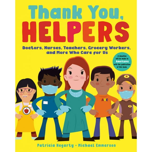 Pre-Owned Thank You, Helpers: Doctors, Nurses, Teachers, Grocery Workers, and More Who Care for Us (Paperback 9780593373385) by Patricia Hegarty