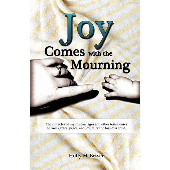 Joy Comes with the Mourning, (Paperback)