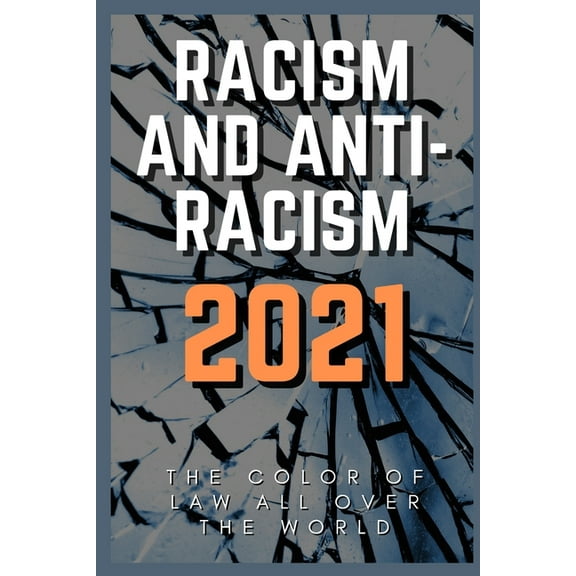 Racism and anti-Racism: 2021 The Color of Law all Over The World (Paperback)