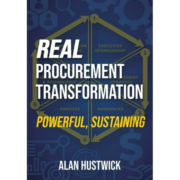 Real Procurement Transformation - Powerful, Sustaining, (Paperback)