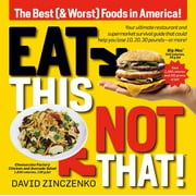 DAVID ZINCZENKO Eat This, Not That! : The Best (& Worst) Foods in America