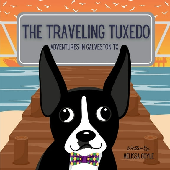 The Traveling Tuxedo: Adventures in Galveston, TX, (Paperback)