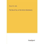 The Sea of Ice, or the Arctic Adventurers (Paperback)