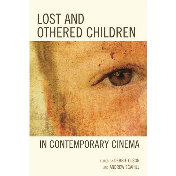 Lost and Othered Children in Contemporary Cinema, (Paperback)