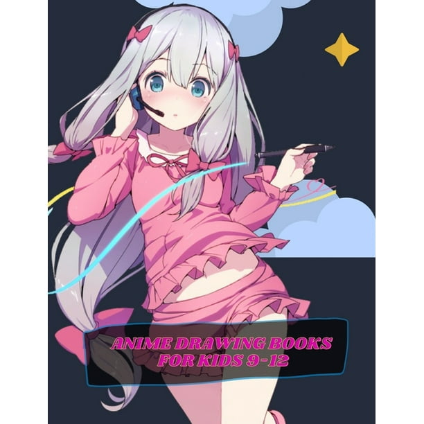 Anime Drawing Books For Kids 9-12 : A Step By Step Drawing Book For Learn How To Draw Anime And Manga Faces And Super Cute Chibi And Kawaii Characters For Beginners (Paperback) - Anime Drawing Books For Kids 9-12 : A Step By Step Drawing Book For Learn How To Draw Anime And Manga Faces And Super Cute Chibi And Kawaii Characters For Beginners (Paperback) -