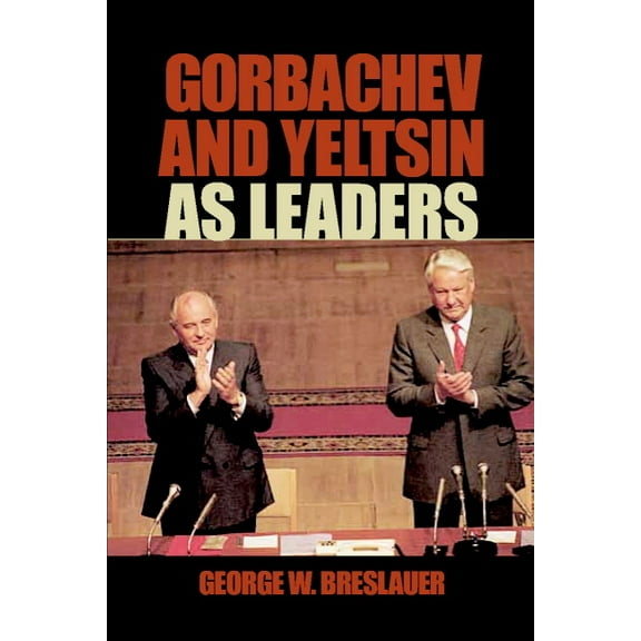 Gorbachev and Yeltsin as Leaders, (Paperback)
