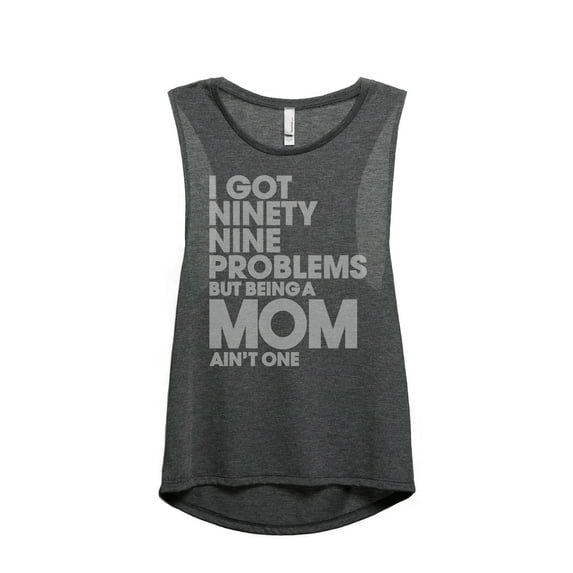 Thread Tank Designs - 99 Problems Mom Ain't One Women's Sleeveless Muscle Tank Top Tee