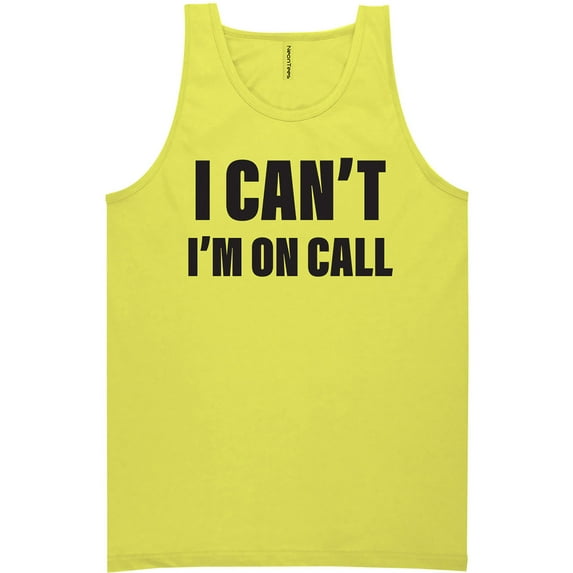 I Can't I'm On Call Neon Tank Top