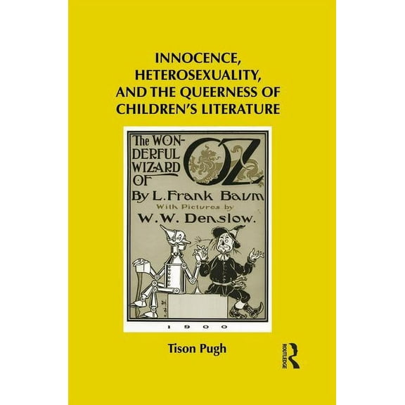 Children's Literature and Culture Innocence, Heterosexuality, and the Queerness of Children's Literature, (Paperback)
