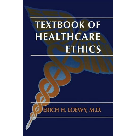 Textbook of Healthcare Ethics, (Paperback)