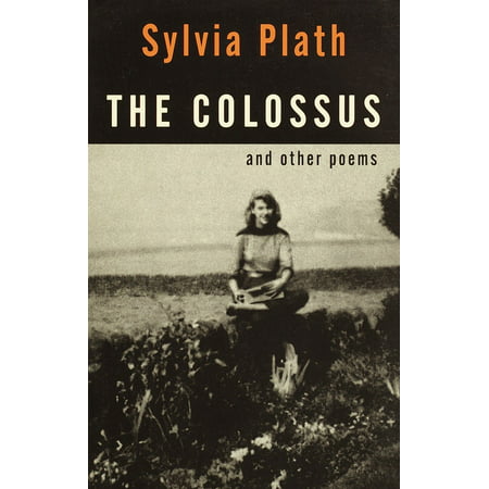 The Colossus : and Other Poems (Sylvia Plath Best Poems)
